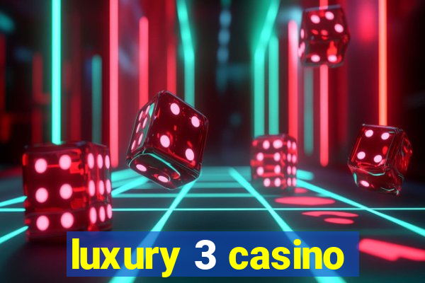 luxury 3 casino